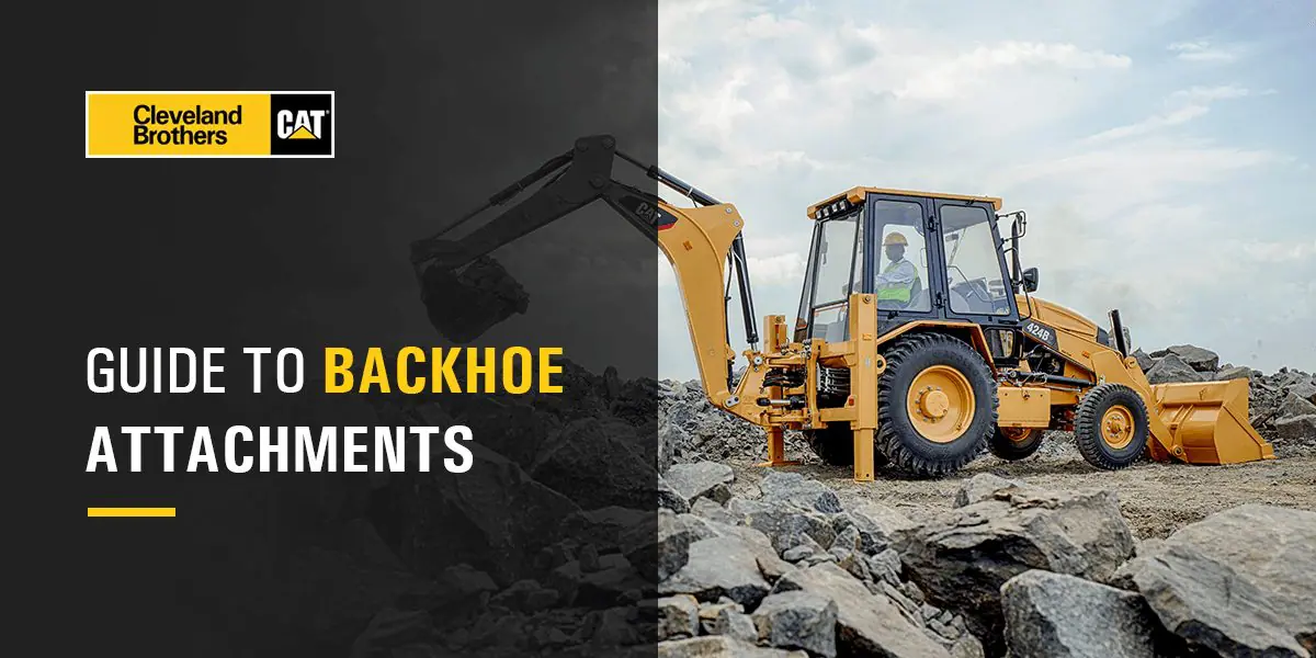 Guide to Backhoe Attachments