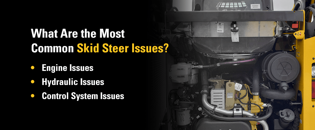 What Are the Most Common Skid Steer Issues?[list]